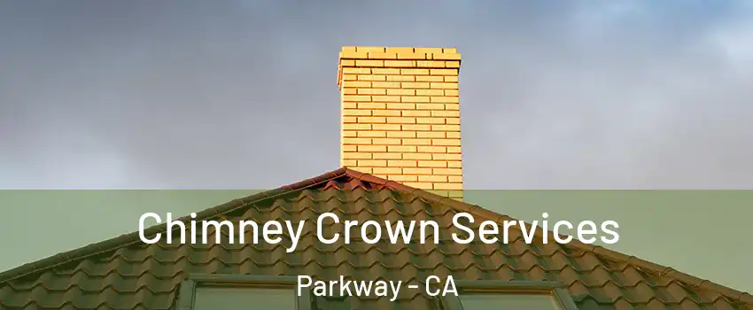Chimney Crown Services Parkway - CA