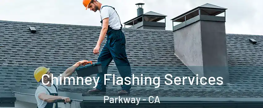  Chimney Flashing Services Parkway - CA