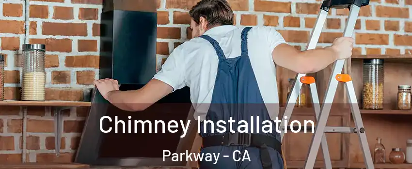  Chimney Installation Parkway - CA