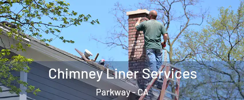  Chimney Liner Services Parkway - CA