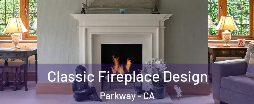  Classic Fireplace Design Parkway - CA