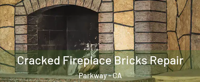  Cracked Fireplace Bricks Repair Parkway - CA