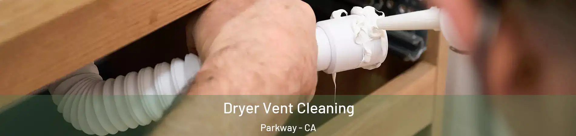  Dryer Vent Cleaning Parkway - CA