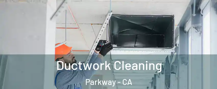  Ductwork Cleaning Parkway - CA