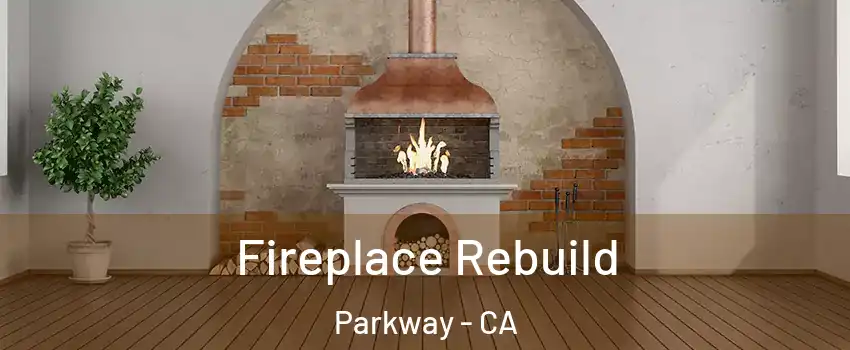  Fireplace Rebuild Parkway - CA