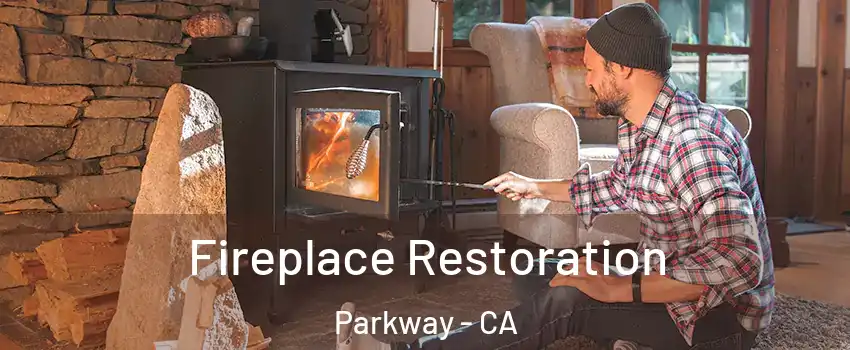  Fireplace Restoration Parkway - CA