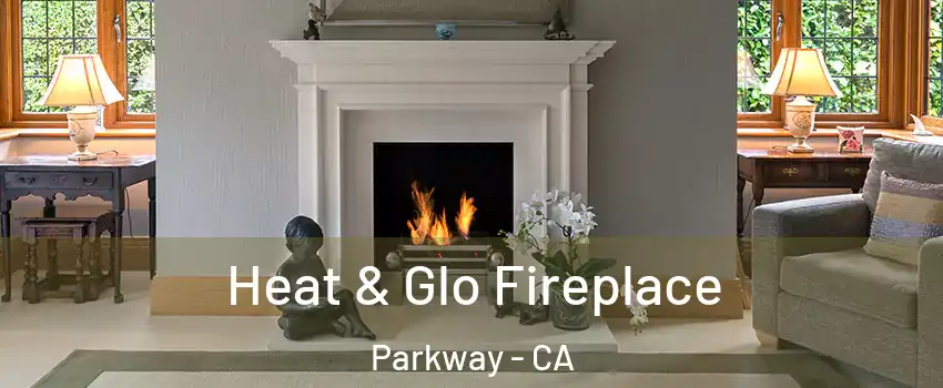  Heat & Glo Fireplace Parkway - CA