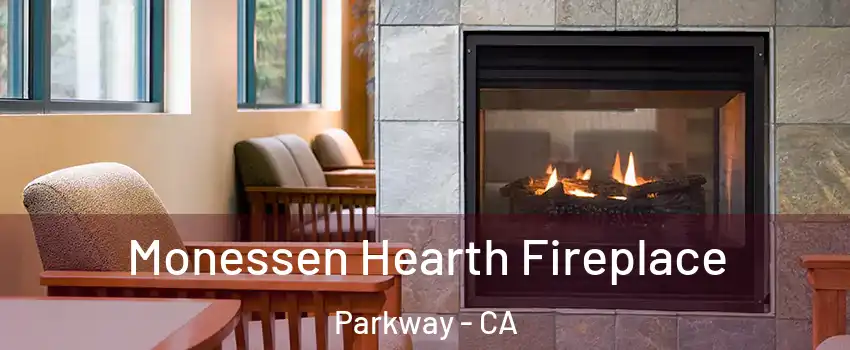  Monessen Hearth Fireplace Parkway - CA