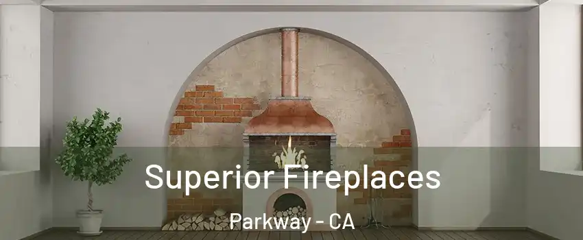  Superior Fireplaces Parkway - CA